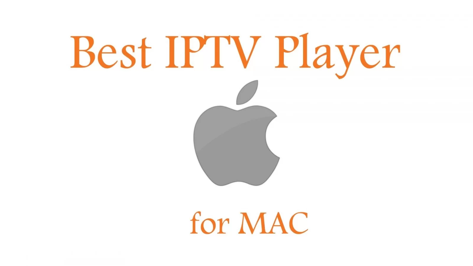 Meilleurs lecteurs IPTV pour Mac | Mise en place & utilisation 2022